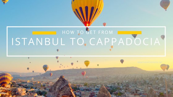 Best way to travel from Istanbul to Cappadocia