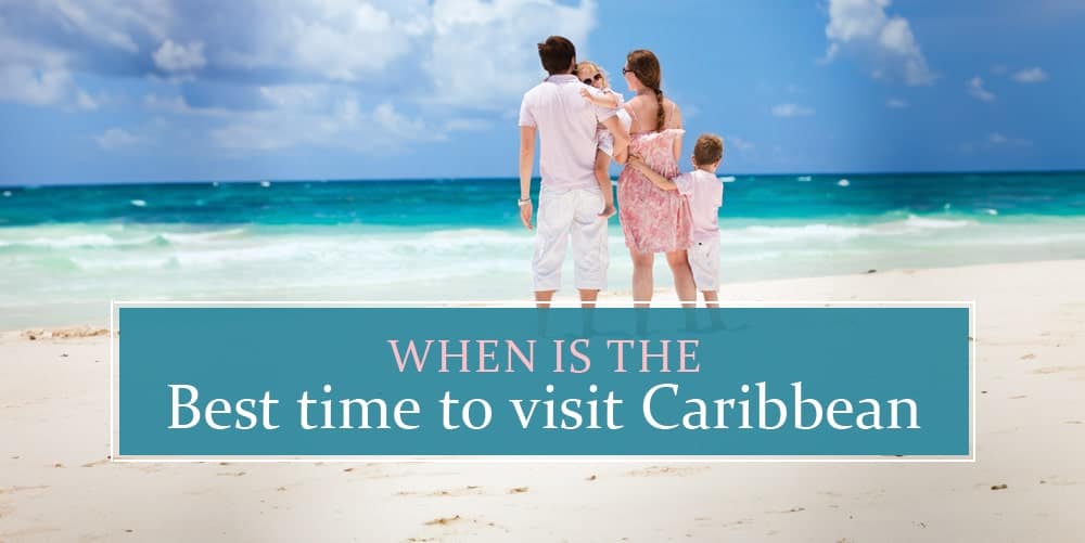 When is the Best Time to Visit the Caribbean